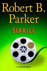 Featured image for Resumen de 'Sixkill' por Robert B. Parker