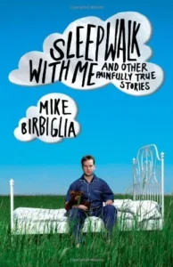 Featured image for Resumen de 'Sueños de un caminante y otras historias dolorosamente verdaderas' por Mike Birbiglia
