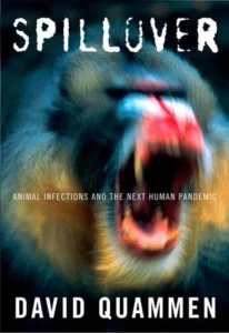 Featured image for Resumen de "Spillover: Infecciones animales y la próxima pandemia humana" por David Quammen