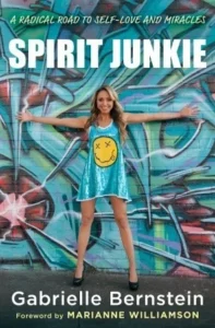 Featured image for Resumen de "Spirit Junkie: Un camino radical hacia el amor propio y los milagros" por Gabrielle Bernstein