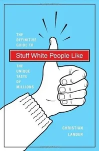 Featured image for Resumen de 'Cosas que le gustan a la gente blanca: Una guía definitiva sobre el gusto único de millones' por Christian Lander