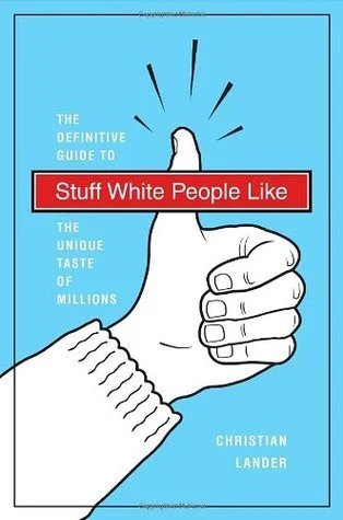Featured image for Resumen de 'Cosas que le gustan a la gente blanca: Una guía definitiva sobre el gusto único de millones' por Christian Lander