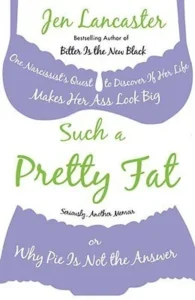 Featured image for Resumen de 'Such a Pretty Fat' por Jen Lancaster
