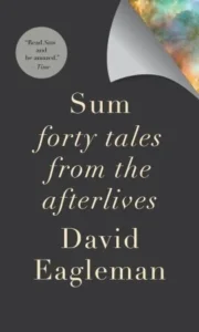 Featured image for Resumen de 'Sum: Cuarenta relatos del más allá' por David Eagleman