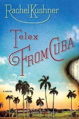 Featured image for Resumen de 'Telex desde Cuba' por Rachel Kushner