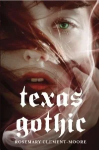 Featured image for Resumen de 'Texas Gothic' por Rosemary Clement-Moore