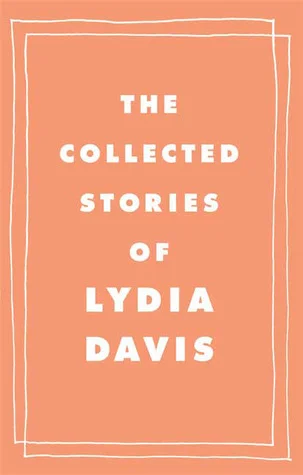 Featured image for Resumen de 'Cuentos completos' por Lydia Davis