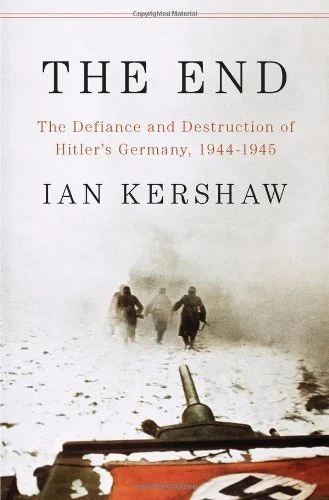 Featured image for Resumen de "El final: La desobediencia y destrucción de la Alemania de Hitler 1944-45" por Ian Kershaw