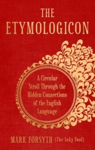 Featured image for Resumen de 'El etimologicón' por Mark Forsyth