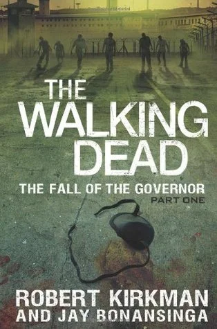 Featured image for Resumen de 'The Walking Dead: La caída del Gobernador: Parte Uno' por Robert Kirkman y Jay Bonansinga