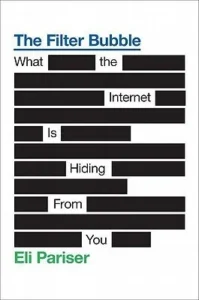 Featured image for Resumen de "La burbuja de filtros: Lo que Internet oculta" por Eli Pariser