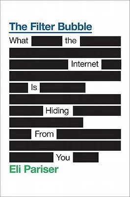 Featured image for Resumen de "La burbuja de filtros: Lo que Internet oculta" por Eli Pariser