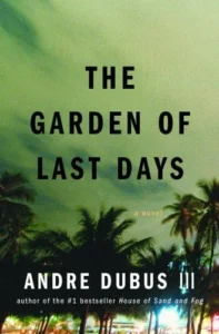 Featured image for Resumen de "El jardín de los últimos días" por Andre Dubus III