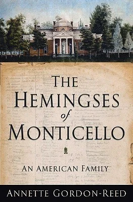 Featured image for Resumen de "Los Hemings de Monticello: Una familia americana" por Annette Gordon-Reed