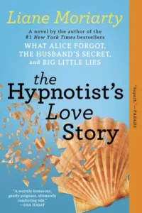 Featured image for Resumen de "La historia de amor de la hipnotizadora" por Liane Moriarty