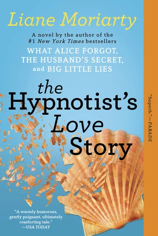 Featured image for Resumen de "La historia de amor de la hipnotizadora" por Liane Moriarty