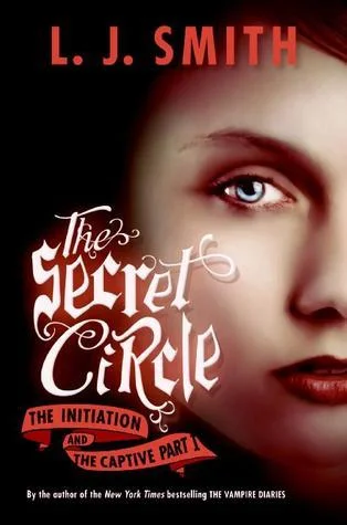 Featured image for Resumen de "El círculo secreto: La iniciación / La cautiva - Parte I" por L. J. Smith