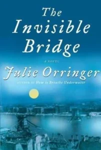 Featured image for Resumen de "El puente invisible" por Julie Orringer