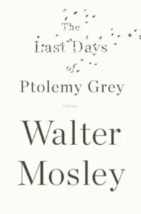 Featured image for Resumen de 'Los últimos días de Ptolemy Grey' por Walter Mosley