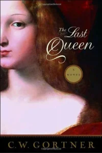 Featured image for Resumen de 'La última reina' por C.W. Gortner