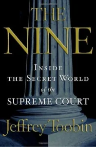 Featured image for Resumen de "Los Nueve: Dentro del Mundo Secreto de la Corte Suprema" por Jeffrey Toobin