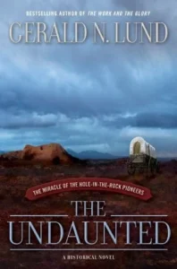 Featured image for Resumen de "Los intrépidos: El milagro de los pioneros del agujero en la roca" por Gerald N. Lund