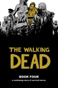 Featured image for Resumen de 'The Walking Dead: Libro Cuatro' por Robert Kirkman