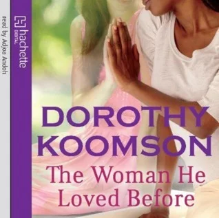 Featured image for Resumen de 'La mujer a la que amó antes' por Dorothy Koomson