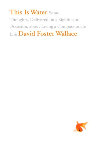 Featured image for Resumen de 'Esto es agua' por David Foster Wallace