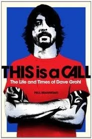 Featured image for Resumen de 'Esta es una llamada: La vida y los tiempos de Dave Grohl' por Paul Brannigan