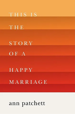 Featured image for Resumen de "Esta es la historia de un matrimonio feliz" por Ann Patchett