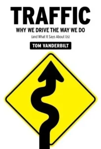 Featured image for Resumen de 'Tráfico: Por qué conducimos como lo hacemos y qué dice de nosotros' por Tom Vanderbilt