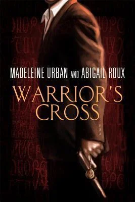 Featured image for Resumen de "Warrior's Cross" por Madeleine Urban y Abigail Roux