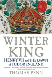 Featured image for Resumen de "El rey de invierno: Enrique VII y el amanecer de la Inglaterra Tudor" por Thomas Penn