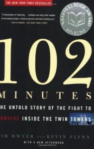 Featured image for Resumen de '102 minutos: la historia no contada de la lucha por sobrevivir dentro de las Torres Gemelas' por Jim Dwyer y Kevin Flynn