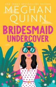 Featured image for Resumen de "Bridesmaid Undercover" por Meghan Quinn