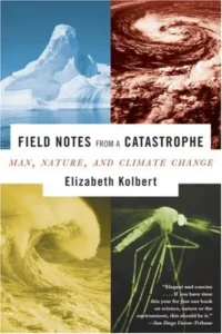 Featured image for Resumen de "Notas de campo de una catástrofe" por Elizabeth Kolbert