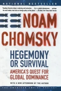 Featured image for Resumen de 'Hegemonía o supervivencia: la búsqueda de Estados Unidos por la dominación global' por Noam Chomsky