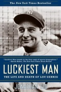 Featured image for Resumen de 'El hombre más afortunado: La vida y la muerte de Lou Gehrig' por Jonathan Eig