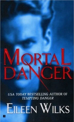Featured image for Resumen de "Mortal Danger" por Eileen Wilks
