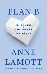 Featured image for Resumen de 'Plan B: Más pensamientos sobre la fe' por Anne Lamott