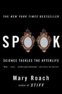 Featured image for Resumen de 'Spook: La ciencia enfrenta la vida después de la muerte' por Mary Roach