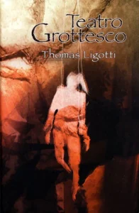 Featured image for Resumen de 'Teatro Grottesco' por Thomas Ligotti