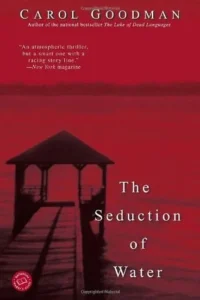 Featured image for Resumen de "La seducción del agua" por Carol Goodman