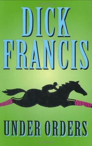 Featured image for Resumen de 'Bajo órdenes' por Dick Francis