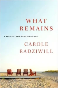Featured image for Resumen de "Lo que queda: una memoria de destino, amistad y amor" por Carole Radziwill